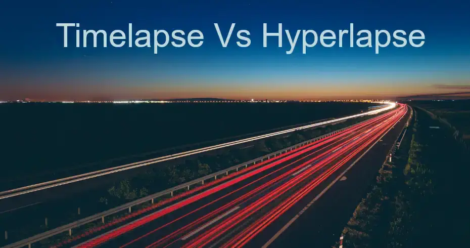 Phân biệt Hyperlapse và Timelapse