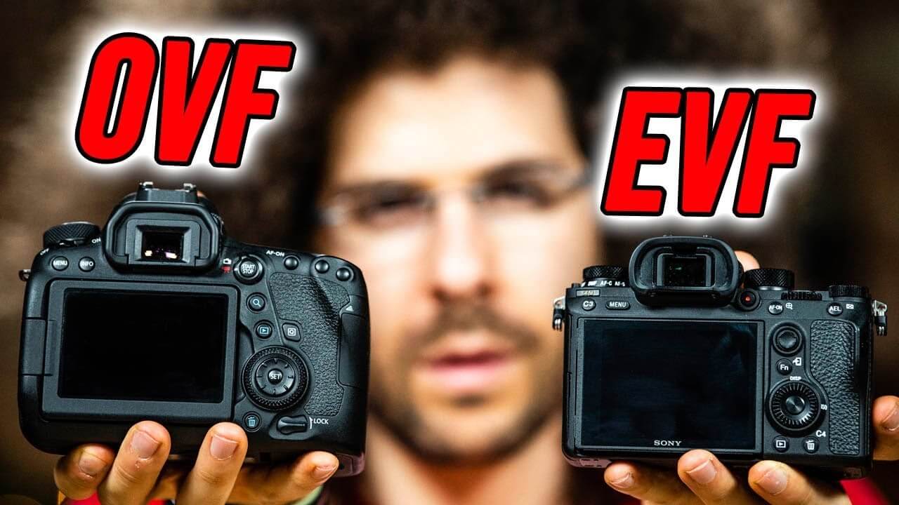 Phân tích ưu và nhược điểm: EVF và OVF
